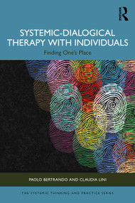 Systemic-Dialogical Therapy with Individuals (Finding One's Place) by Paolo Bertrando, Claudia Lini, 9781032438559