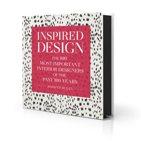 Inspired Design (The 100 Most Important Interior Designers of the Past 100 Years) by Jennifer Boles, 9780865653566
