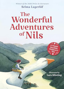 The Wonderful Adventures of Nils (A Classic Swedish Children's Tale) by Selma Lagerlof, Lars Klinting, Joan Tate, 9781782509400