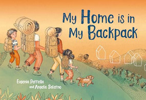 My Home Is in My Backpack by Eugenia Perrella, Angela Salerno, 9781782509257