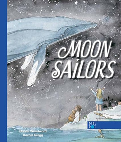 Moon Sailors by Naomi Woodward, Rachel Gregg, 9798989858859