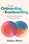 From Onboarding to Everboarding (Redefining Employee Development) by Amber Watts, 9781960231284
