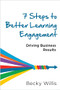 7 Steps to Better Learning Engagement (Driving Business Results) by Becky Willis, 9781960231772