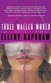 Three Walled World by Ellery Capshaw, 9781960988881