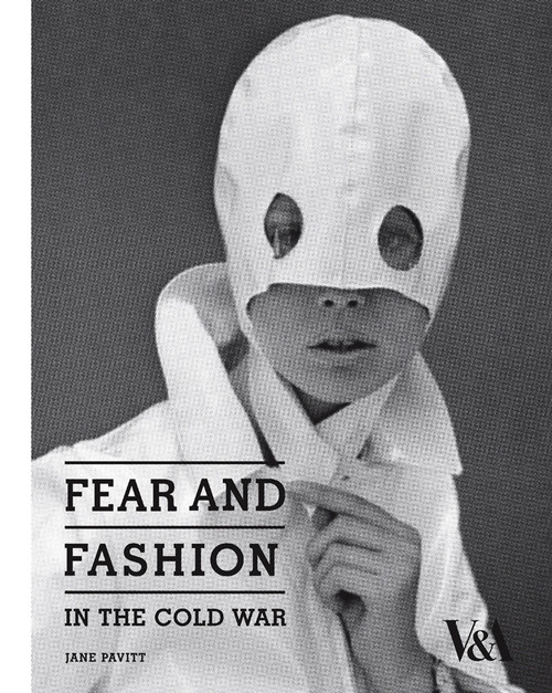 Fear and Fashion in the Cold War by Jane Pavitt, 9781851775446