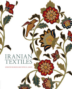 Iranian Textiles by Patricia L. Baker, Jennifer Wearden, 9781851776153