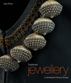 Traditional Jewellery of Nineteenth-Century Europe by Jane Perry, 9781851777297