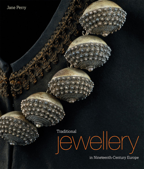 Traditional Jewellery of Nineteenth-Century Europe by Jane Perry, 9781851777297