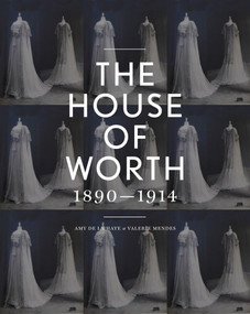 The House of Worth (Portrait of an Archive) by Amy de la Haye, Valerie D. Mendes, 9781851777747