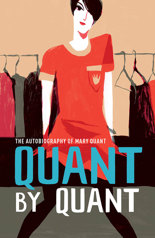 Quant by Quant (The Autobiography of Mary Quant) by Mary Quant, 9781851779581