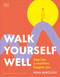 Walk Yourself Well (Step into a Healthier, Happier You) by Nina Barough, 9780593964569