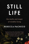 Still Life (The Myths and Magic of Mindful Living) by Rebecca Pacheco, 9780063471160