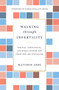 Walking through Infertility (Biblical, Theological, and Moral Counsel for Those Who Are Struggling) by Matthew Arbo, Karen Swallow Prior, 9781433559310