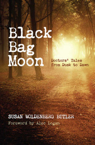 Black Bag Moon (Doctors' Tales from Dusk to Dawn) by Susan Woldenberg Butler, 9781846199707