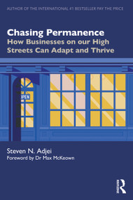 Chasing Permanence (How Businesses on our High Streets Can Adapt and Thrive) by Steven N. Adjei, 9781032902265