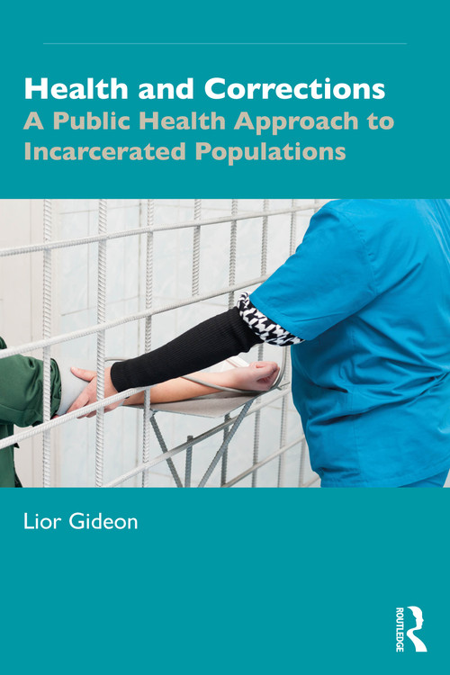 Health and Corrections (A Public Health Approach to Incarcerated Populations) by Lior Gideon, 9781032479477