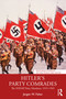 Hitler's Party Comrades (The NSDAP Party Members, 1919-1945) by Jürgen W. Falter, 9781032872964