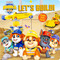 Rubble & Crew: Let's Build! by Maggie Fischer, Mike Jackson, 9780794454173