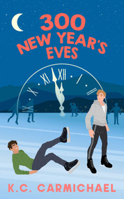 300 New Year's Eves by K.C. Carmichael, 9781998672066