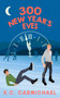 300 New Year's Eves by K.C. Carmichael, 9781998672066