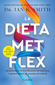 La dieta Met Flex:  La revolución metabólica / The Met Flex Diet (Spanish Edition) by Ian K. Smith, Mónica López, 9786073923729