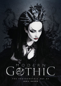 Modern Gothic (The Photographic Art of Jamie Mahon) by Jamie Mahon, 9780764353246