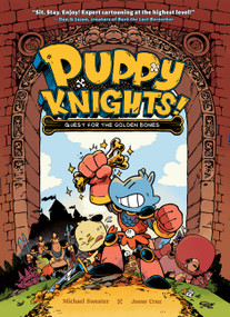 Puppy Knights: Quest for the Golden Bones by Michael Sweater, Josue Cruz, 9781454946953
