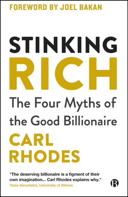 Stinking Rich (The Four Myths of the Good Billionaire) - 9781529239119 by Carl Rhodes, 9781529239119