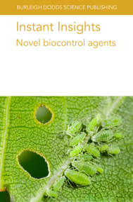 Instant Insights: Novel biocontrol agents by Various authors, Dr Azucena Gonzalez-Coloma, Dr Maria Fe Andres, Mr Daniel Tapia Garcia, Dr Shannon Borges, Dr Mike Mendelsohn, Dr Martin Erlandson, Prof Toby Bruce, Emeritus Prof. Marcos Kogan, 9781835452622