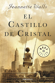 El castillo de cristal / The Glass Castle: A Memoir (Spanish Edition) by Jeannette Walls, 9788466332712