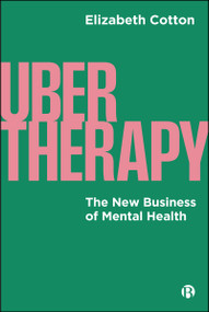 UberTherapy (The New Business of Mental Health) by Elizabeth Cotton, 9781529230833