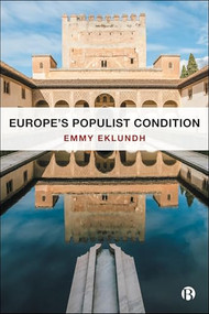 Europe's Populist Condition by Emmy Eklundh, 9781529236835