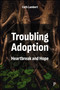 Troubling Adoption (Heartbreak and Hope) by Cath Lambert, 9781447371953