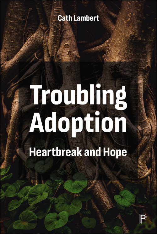 Troubling Adoption (Heartbreak and Hope) by Cath Lambert, 9781447371953