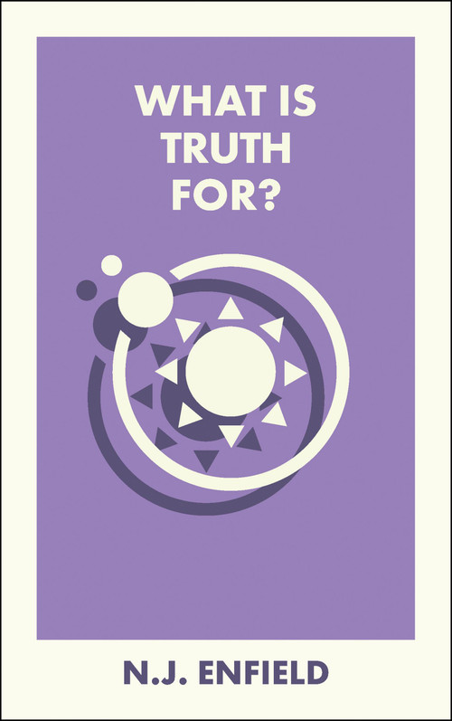 What Is Truth For? by N.J. Enfield, 9781529249385