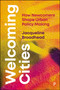 Welcoming Cities (How Newcomers Shape Urban Policy Making) by Jacqueline Broadhead, 9781447378433