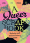 A queer scrapbook (Britain and Ireland since 1945) by Justin Bengry, Matt Cook, Rebecca Jennings, E-J Scott, 9781526165312