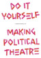 Do It Yourself (Making political theatre) by Common/Wealth, 9781526192974