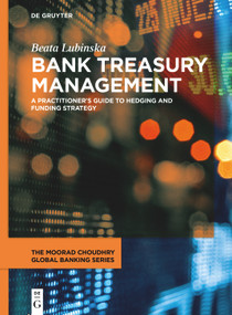 Bank Treasury Management (A Practitioner's Guide to Hedging and Funding Strategy) by Beata Lubinska, 9783110692204