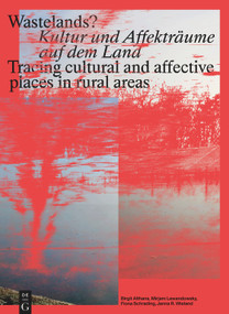 Wastelands? (Kultur und Affekträume auf dem Land / Tracing cultural and affective places in rural areas) (German Edition) by Birgit Althans, Mirjam Lewandowsky, Fiona Schrading, Janna R. Wieland, 9783111389844