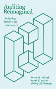 Auditing Reimagined (Navigating Stakeholder Expectations) by Yusuf M. Sidani, Tarek El Masri, Abdeljalil Ghanem, 9781837086672