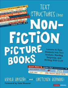 Text Structures From Nonfiction Picture Books (Lessons to Ease Students Into Text Analysis, Reading Response, and Writing With Craft) by Kayla Briseno, Gretchen Bernabei, 9781071963487