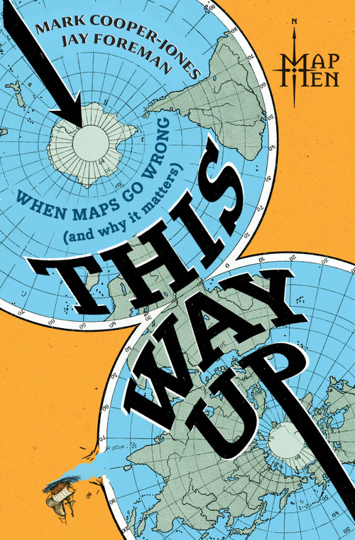 This Way Up (When Maps Go Wrong (And Why It Matters)) by Map Men, Map Men, 9781335001313