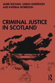 Criminal Justice in Scotland - 9781032445809 by Jamie Buchan, Sarah Anderson, Katrina Morrison, 9781032445809