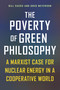 The Poverty of Green Philosophy (A Marxist Case for Nuclear Energy in a Cooperative World) by Bill Sacks, Greg Meyerson, 9781637700679