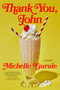 Thank You John by Michelle Gurule, 9781961884687