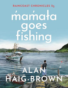 Raincoast Chronicles 25 (m̓am̓aɫa Goes Fishing) by Alan Haig-Brown, 9781998526185