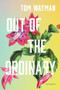Out of the Ordinary (New Poems) by Tom Wayman, 9781998526123