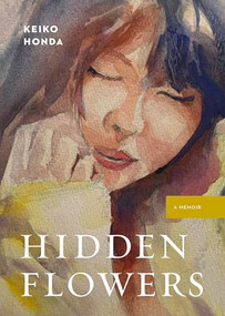 Hidden Flowers (A Memoir) by Keiko Honda, 9781772035605