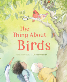 The Thing About Birds by Christy Obalek, 9781772035506